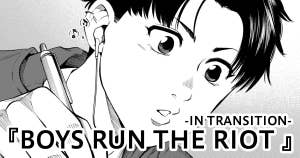 BOYS RUN THE RIOT -IN TRANSITION-